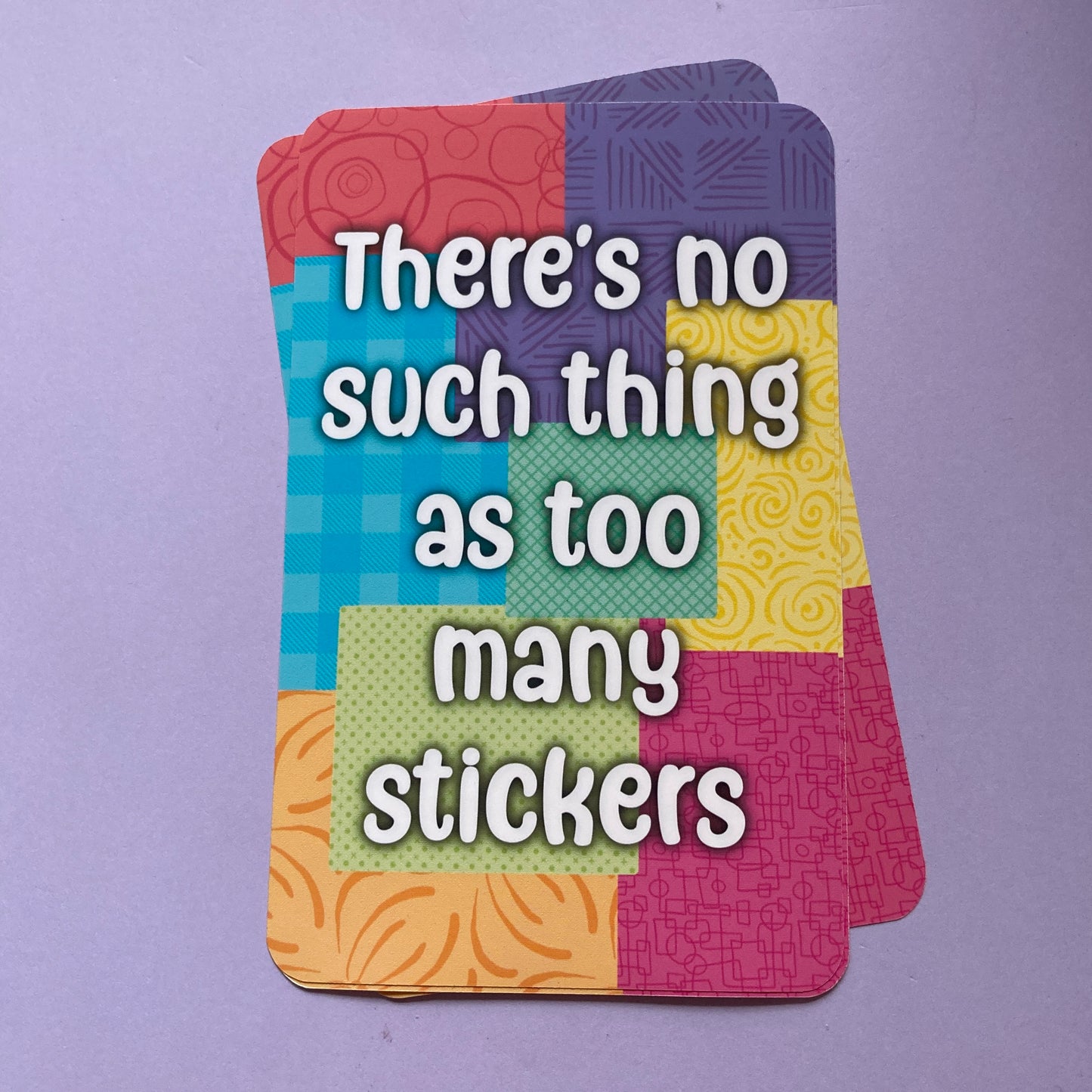 There's No Such Thing as Too Many Stickers - Seconds
